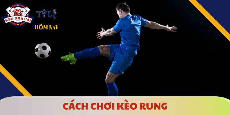 cach-choi-keo-rung