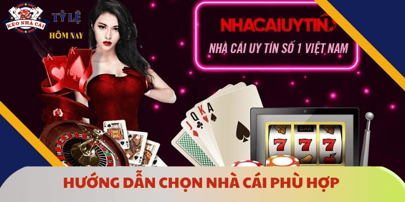cach-chon-nha-cai-uy-tin