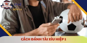 cach-danh-tai-xiu-hiep-1