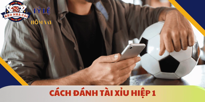 cach-danh-tai-xiu-hiep-1