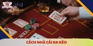 cach-nha-cai-ra-keo