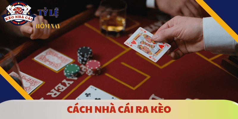 cach-nha-cai-ra-keo