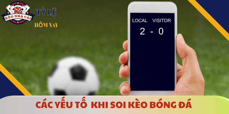 cach-soi-keo-bong-da-chuan-cac-yeu-to-can-nhac