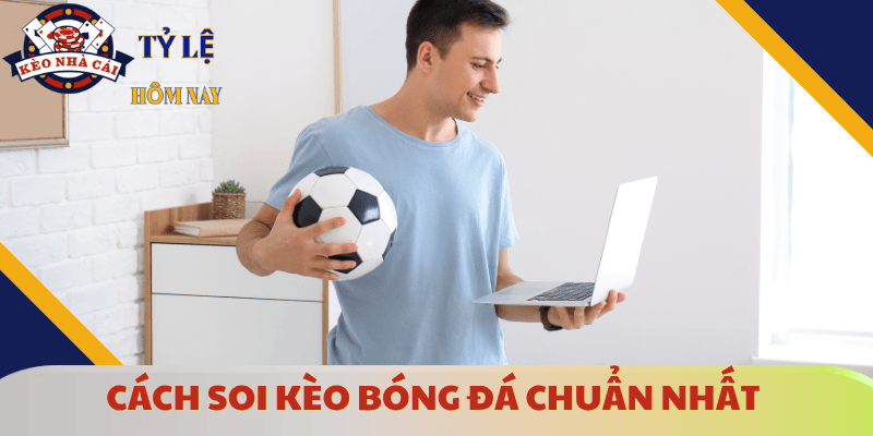 cach-soi-keo-bong-da-chuan-nhat