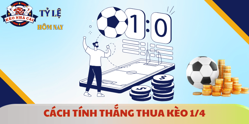 cach-tinh-keo-1-4-la-gi