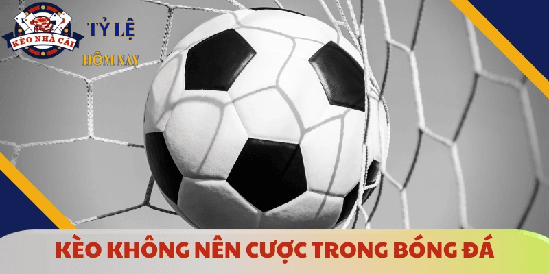 keo-khong-nen-cuoc-trong-bong-da