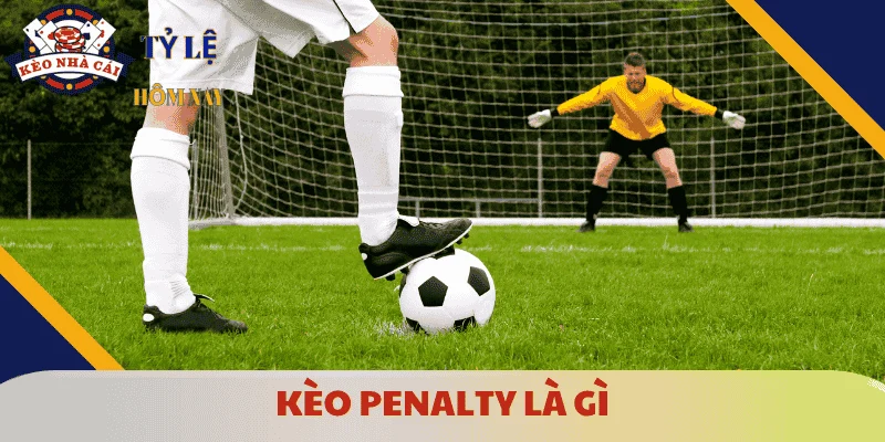 keo-penalty-la-gi