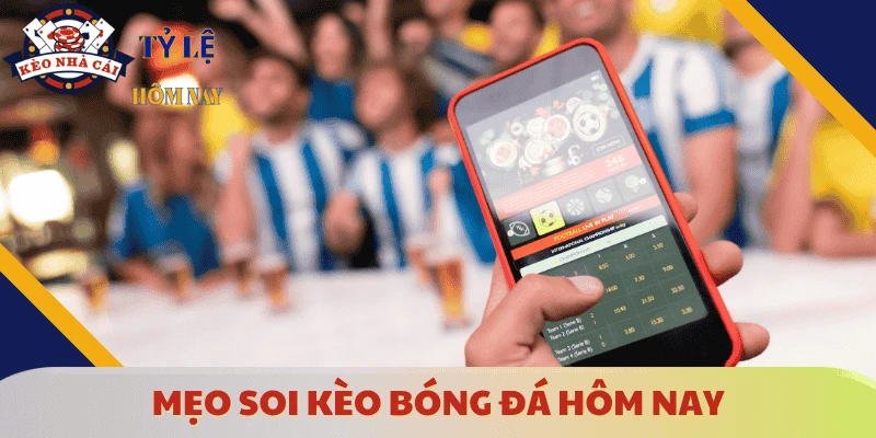 meo-soi-keo-bong-da-hom-nay