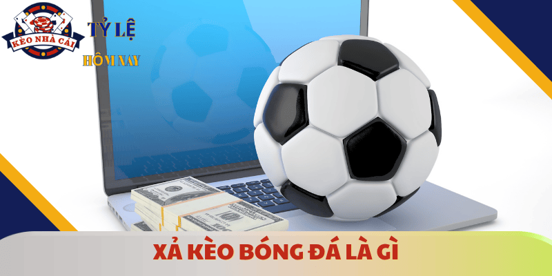xa-keo-bong-da-la-gi
